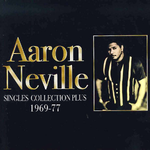 AARON NEVILLE / アーロン・ネヴィル / シングルス・コレクション・プラス 1969 - 1977 (国内帯 解説付 直輸入盤)