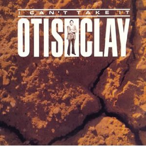 OTIS CLAY / オーティス・クレイ / I CAN'T TAKE IT  (LP)