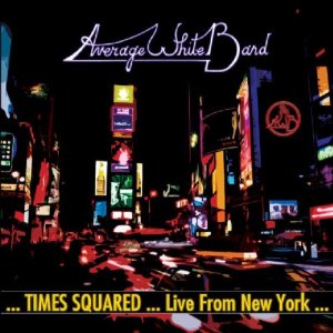 AVERAGE WHITE BAND / アヴェレイジ・ホワイト・バンド / TIMES SQUARED: LIVE FROM NEW YORK (2LP)