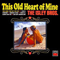ISLEY BROTHERS / アイズレー・ブラザーズ / THIS OLD HEART OF MINE (LP)