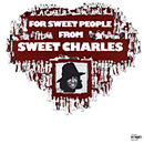 SWEET CHARLES / FOR SWEET PAOPLE FROM SWEET CHARLES (LP)