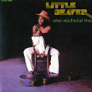 LITTLE BEAVER / リトル・ビーヴァー / WHEN WAS THE LAST TIME (LP)