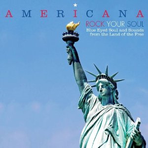 V.A. (AMERICANA) / AMERICANA: ROCK YOUR SOUL: BLUE EYED SOUL AND SOUNDS FROM THE LAND OF THE FREE (デジパック仕様)