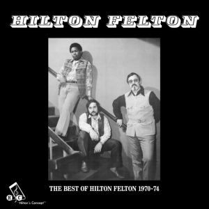 HILTON FELTON / ヒルトン・フェルトン / THE BEST OF HILTON FELTON 1970 - 40 (LP)