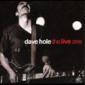 DAVE HOLE / LIVE ONE