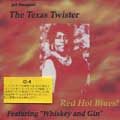 TEXAS TWISTER / RED HOT BLUES!