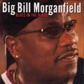 BIG BILL MORGANFIELD / BLUES IN THE BLOOD