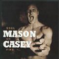MASON CASEY / SOUL ON FIRE