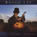 BRYAN LEE / SIX STRING THERAPY