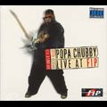 POPA CHUBBY / パパ・チャビー / LIVE AT FIP