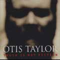 OTIS TAYLOR / オーティス・テイラー / TRUTH IS NOT FICTION