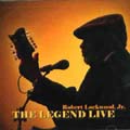 ROBERT JR. LOCKWOOD / ロバート・ジュニア・ロックウッド / LEGEND LIVE