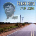 FRANK FROST / フランク・フロスト / LIVE IN LUCERNE