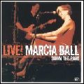 MARCIA BALL / マーシャ・ボール / LIVE! DOWN THE ROAD