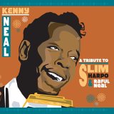 KENNY NEAL / ケニー・ニール / TRIBUTE TO SLIM HARPO & RAFUL NEAL