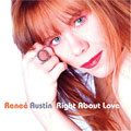 RENEE AUSTIN / RIGHT ABOUT LOVE