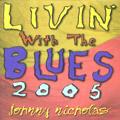 JOHNNY NICHOLAS / LIVIN'WITH THE BLUES