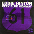 EDDIE HINTON / エディー・ヒントン / VERY BLUE HIGHWAY