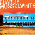 CHARLIE MUSSELWHITE / チャーリー・マスルホワイト / DALTA HARDWARE (CCCD)