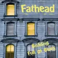 FATHEAD / BUILDING FULL OF BLUES /  