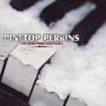 PINETOP PERKINS / パイントップ・パーキンス / HOT BLUES FROM A COLD PLACE