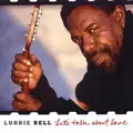 LURRIE BELL / ルーリー・ベル / LET'S TALK ABOUT LOVE / レッツ・トーク・アバウト・ラヴ(国内盤 帯付 解説付)