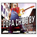 POPA CHUBBY / パパ・チャビー / DELIVERIES AFTER DARK