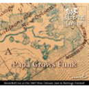 PAPA GROWS FUNK / パパ・グロウズ・ファンク / LIVE AT JAZZ FEST 2007 