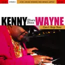 KENNY BLUES BOSS WAYNE / ケニー・ブルース・ボス・ウェイン / CAN'T STOP NOW
