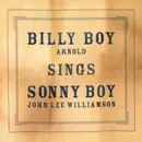 BILLY BOY ARNOLD / ビリー・ボーイ・アーノルド / BILLY BOY SINGS SONNY BOY 
