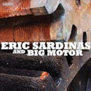 ERIC SARDINAS / エリック・サーディナス / ERIC SARDINAS AND BIG MOTOR