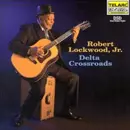 ROBERT JR. LOCKWOOD / ロバート・ジュニア・ロックウッド / DELTA CROSSROADS