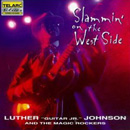 LUTHER JOHNSON / ルーサー・ジョンソン / SLAMMIN' ON THE WEST SIDE
