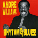 ANDRE WILLIAMS / アンドレ・ウィリアムス / RHYTHM & BLUES!