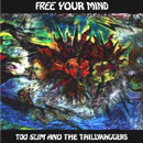 TOO SLIM AND THE TAILDRAGGERS / FREE YOUR MIND