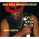 BIG BILL MORGANFIELD / BORN LOVER