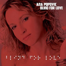 ANA POPOVIC / アナ・ポポヴィッチ / BLIND FOR LOVE