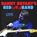 DANNY BRYANT'S RED EYE BAND / ダニー・ブライアント / LIVE