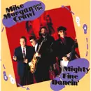 MIKE MORGAN AND THE CRAWL / マイク・モーガン / MIGHTY FINE DANCIN'(デジパック仕様)