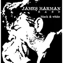 JAMES HARMAN BAND / ジェイムズ・ハーマン・バンド / BLACK & WHITE