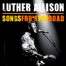 LUTHER ALLISON / ルーサー・アリスン / SONGS FROM THE ROAD (CD+DVD)