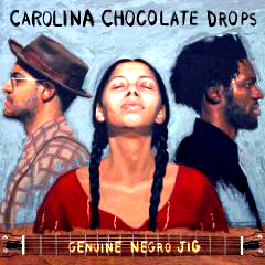 CAROLINA CHOCOLATE DROPS / キャロライナ・チョコレート・ドロップス / GENUINE NEGRO JIG