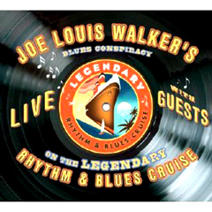 JOE LOUIS WALKER / ジョー・ルイス・ウォーカー / LIVE ON THE LEGENDARY RHYTHM & BLUES CRUISE