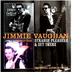 JIMMIE VAUGHAN / ジミー・ヴォーン / STRANGE PLEASURE + OUT THERE (2 ON 1)