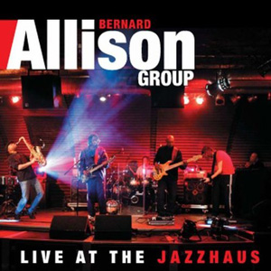 BERNARD ALLISON / バーナード・アリソン / LIVE AT JAZZ HAUS (2CD)
