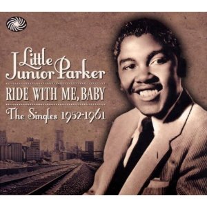 LITTLE JUNIOR PARKER / リトル・ジュニア・パーカー / RIDE WITH ME, BABY: THE SINGLES 1952 - 1961 (2CD デジパック仕様)