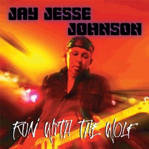 JAY JESSE JOHNSON / ジェイ・ジェシー・ジョンソン / RUN WITH THE WOLF