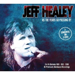 JEFF HEALEY / ジェフ・ヒーリー / AS THE YEARS GO PASSING BY - LIVE IN GERMANY (3CD)