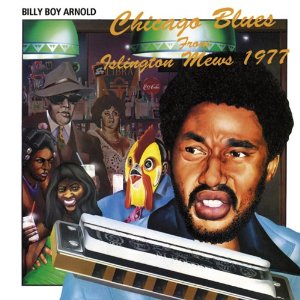 BILLY BOY ARNOLD / ビリー・ボーイ・アーノルド / CHICAGI BLUES FROM ISLINGTON MEWS 1977