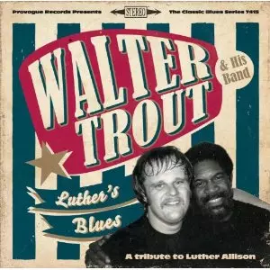 WALTER TROUT / ウォルター・トラウト / LUTHER'S BLUES A TRIBUTE TO LUTHER ALLISON (ペーパースリーヴ仕様)